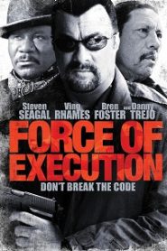 Force of Execution (2013) HD