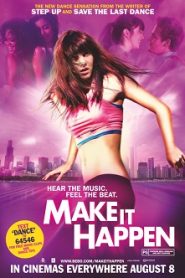 Make It Happen (2008) HD