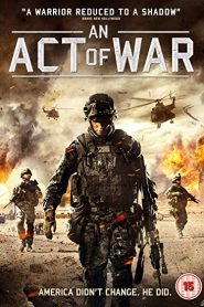 An Act of War (2015) HD