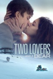 Two Lovers and a Bear (2016) HD