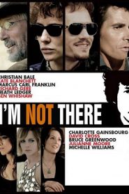 I’m Not There. (2007) HD