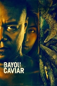 Bayou Caviar (2018) HD