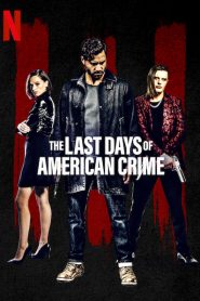 The Last Days of American Crime (2020) HD